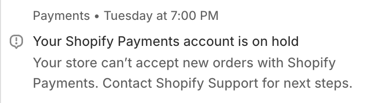 Shopify notice: Your Shopify Payments account is on hold. Your store can’t accept new orders with Shopify Payments.